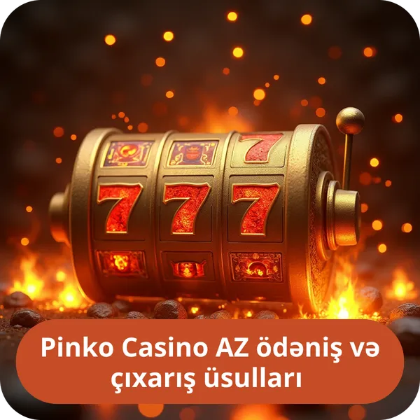 Pinko Casino AZ ödəniş və çıxarış üsulları