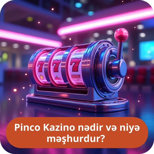 Pinco Kazino nədir və niyə məşhurdur?